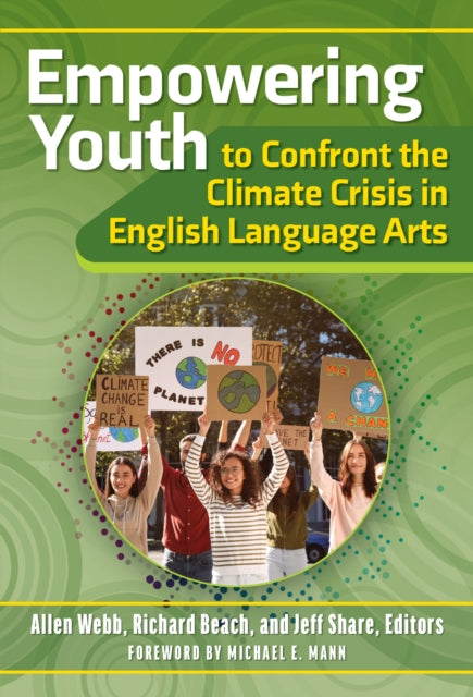 Book cover of: Empowering Youth to Confront the Climate Crisis in English Language Arts. By: Allen Webb