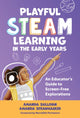 Book cover of: Playful STEAM Learning in the Early Years. By: Amanda Sullivan
