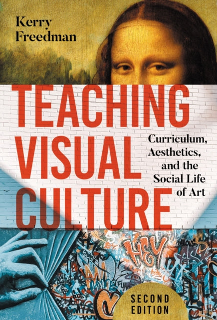 Book cover of: Teaching Visual Culture. By: Kerry Freedman