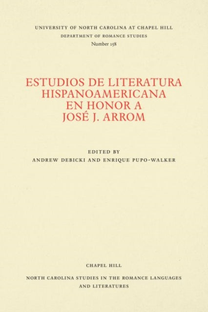Book cover of: Estudios De Literatura Hispanoamericana En Honor a Jose J. Arrom. By: Andrew P. Debicki