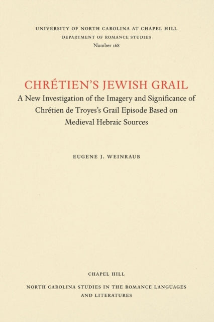Book cover of: Chretien's Jewish Grail. By: Eugene J. Weinraub