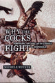 Book cover of: Why the Cocks Fight. By: Michele Wucker
