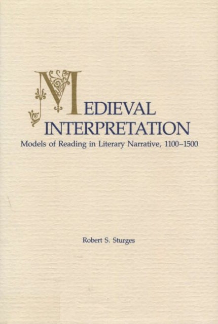 Book cover of: Medieval Interpretation. By: Robert S. Sturges