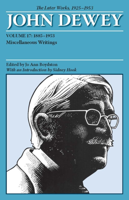 Book cover of: Collected Works of John Dewey Volume 17; 1885-1953, Miscellaneous Writings. By: John Dewey