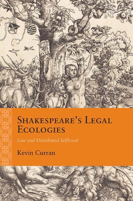 Book cover of: Shakespeare's Legal Ecologies. By: Kevin Curran