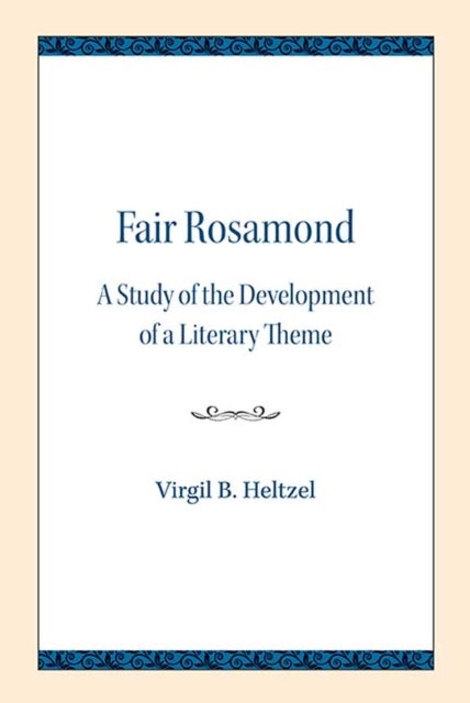 Book cover of: Fair Rosamond. By: Virgil B. Heltzel