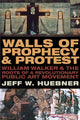 Book cover of: Walls of Prophecy and Protest. By: Jeff W. Huebner