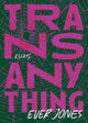 Book cover of: Transanything. By: Ever Jones