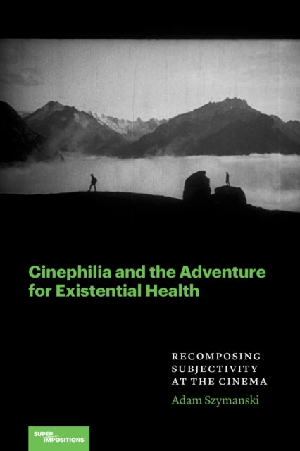 Book cover of: Cinephilia and the Adventure for Existential Health