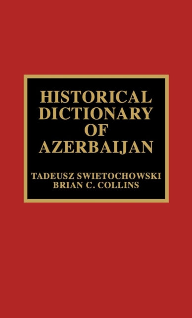 Book cover of: Historical Dictionary of Azerbaijan