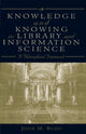 Book cover of: Knowledge and Knowing in Library and Information Science