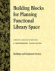 Book cover of: Building Blocks for Planning Functional Library Space