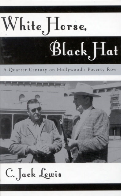 Book cover of: White Horse, Black Hat. By: C. Jack Lewis