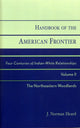 Book cover of: Handbook of the American Frontier, The Northeastern Woodlands. By: J. Norman Heard