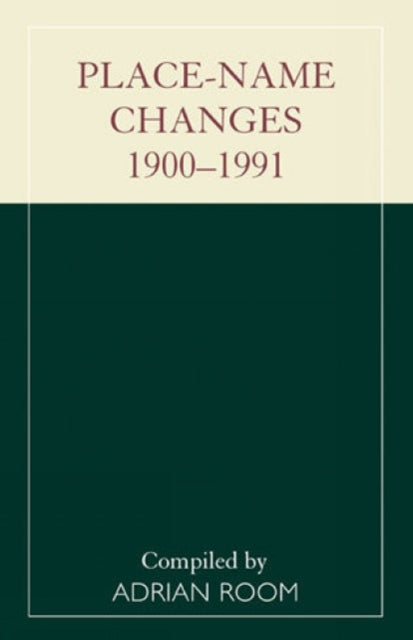 Book cover of: Place-Name Changes, 1900-1991