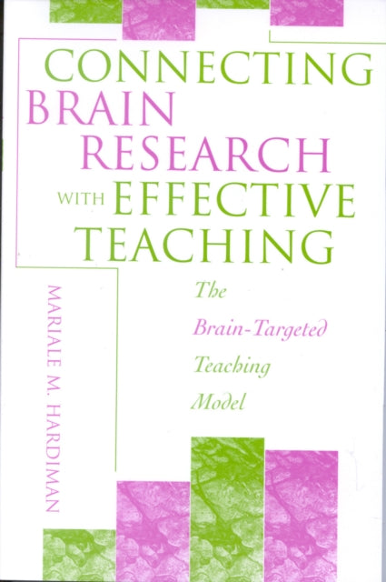 Book cover of: Connecting Brain Research With Effective Teaching. By: Mariale M. Hardiman