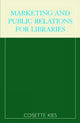 Book cover of: Marketing and Public Relations for Libraries. By: Cosette Kies