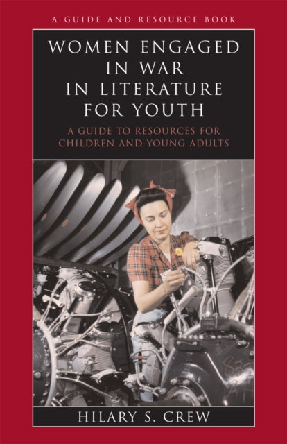 Book cover of: Women Engaged in War in Literature for Youth. By: Hilary S. Crew