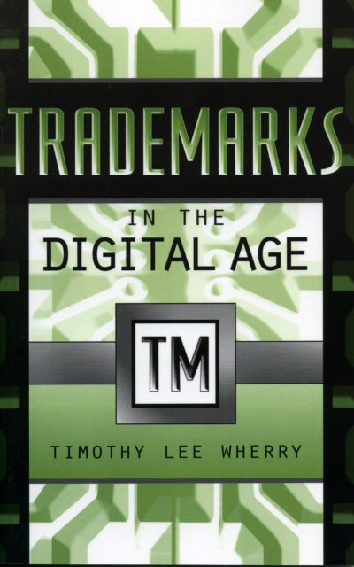 Book cover of: Trademarks in the Digital Age. By: Timothy Lee Wherry