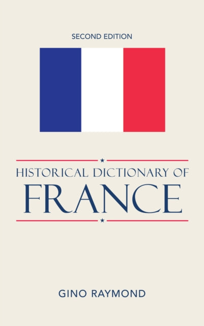 Book cover of: Historical Dictionary of France. By: Gino Raymond