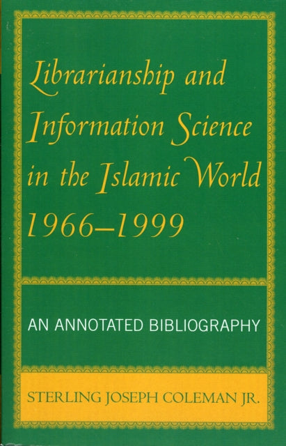 Book cover of: Librarianship and Information Science in the Islamic World, 1966-1999