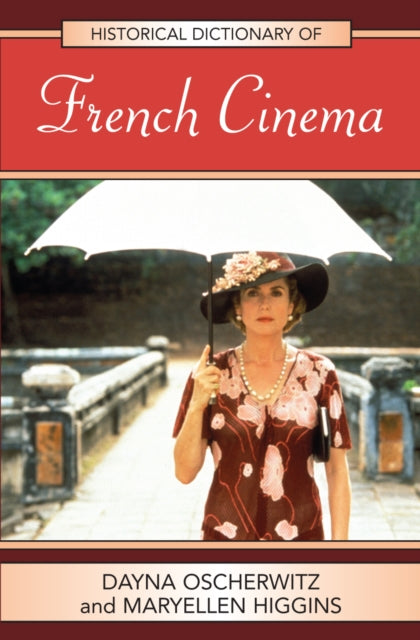 Book cover of: Historical Dictionary of French Cinema. By: Dayna Oscherwitz, MaryEllen Higgins