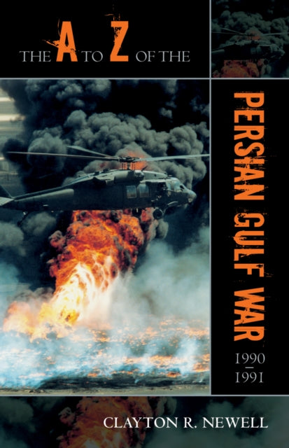 Book cover of: A to Z of the Persian Gulf War 1990 - 1991. By: Clayton R. Newell