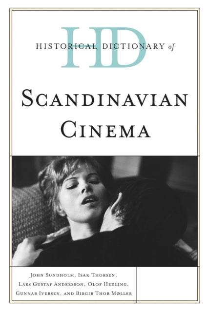 Book cover of: Historical Dictionary of Scandinavian Cinema. By: John Sundholm