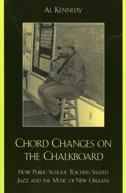 Book cover of: Chord Changes on the Chalkboard. By: Kennedy Al