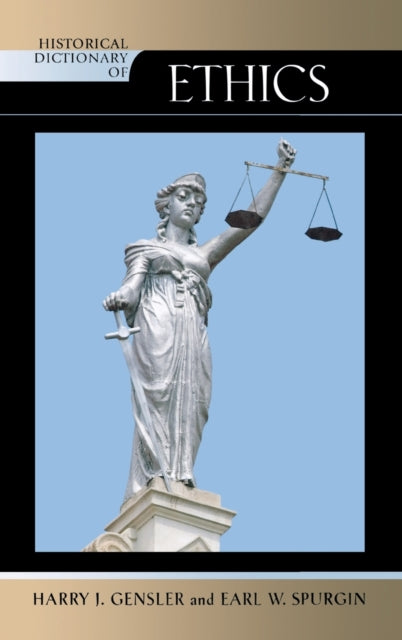 Book cover of: Historical Dictionary of Ethics. By: Harry J. Gensler