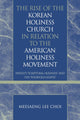 Book cover of: Rise of the Korean Holiness Church in Relation to the American Holiness Movement. By: Meesaeng Lee Choi