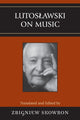 Book cover of: Lutoslawski on Music. By: Skowron Zbigniew, Witold Lutosławski