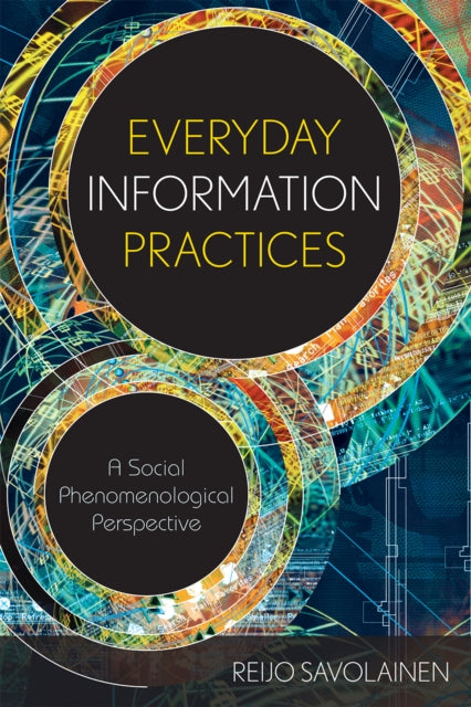 Book cover of: Everyday Information Practices. By: Reijo Savolainen