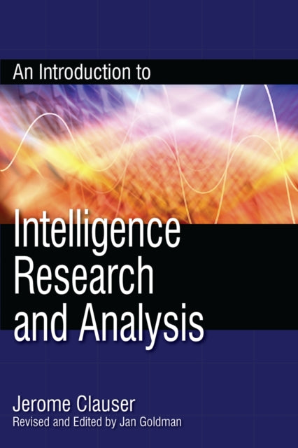 Book cover of: Introduction to Intelligence Research and Analysis. By: Jan Goldman, Jerome Clauser