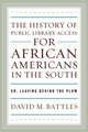 Book cover of: History of Public Library Access for African Americans in the South. By: David M. Battles