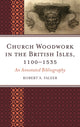Book cover of: Church Woodwork in the British Isles, 1100-1535. By: Robert A. Faleer