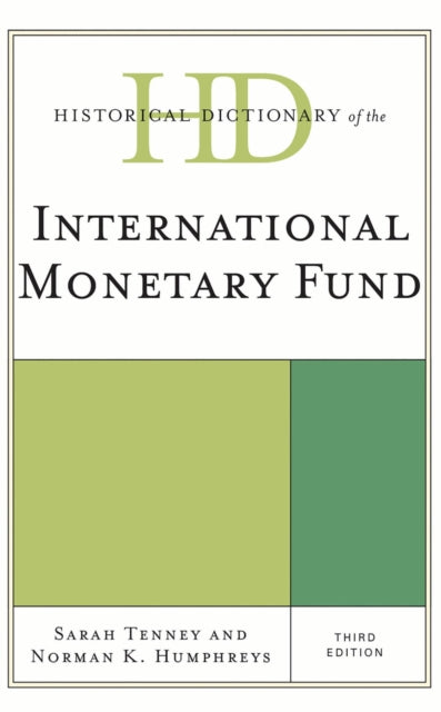 Book cover of: Historical Dictionary of the International Monetary Fund. By: Sarah Tenney