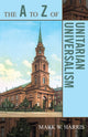Book cover of: A to Z of Unitarian Universalism. By: Mark W. Harris