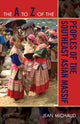 Book cover of: A to Z of the Peoples of the Southeast Asian Massif. By: Jean Michaud