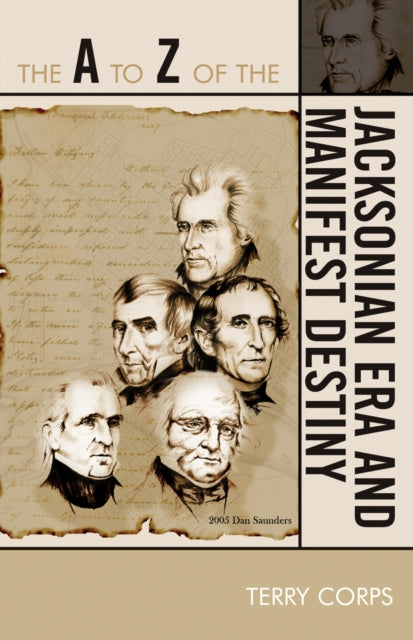 Book cover of: A to Z of the Jacksonian Era and Manifest Destiny. By: Terry Corps
