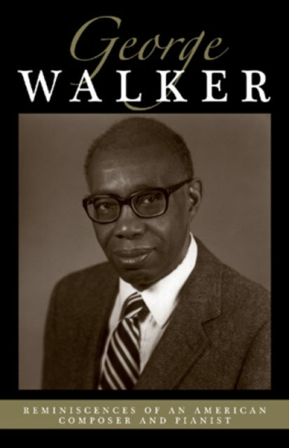 Book cover of: Reminiscences of an American Composer and Pianist. By: George Walker