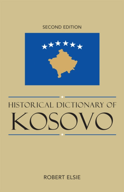 Book cover of: Historical Dictionary of Kosovo. By: Robert Elsie