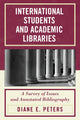 Book cover of: International Students and Academic Libraries. By: Diane E. Peters