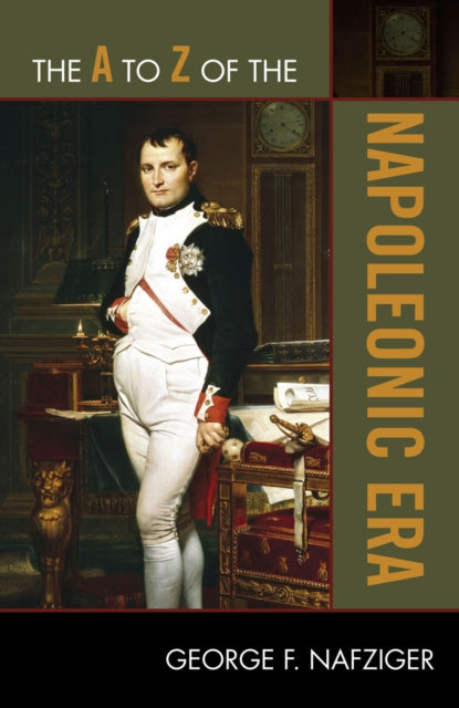 Book cover of: A to Z of the Napoleonic Era. By: Nafziger