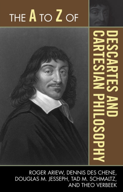 Book cover of: A to Z of Descartes and Cartesian Philosophy. By: Roger Ariew