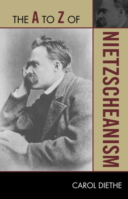 Book cover of: A to Z of Nietzscheanism. By: Carol Diethe