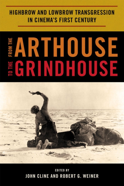 Book cover of: From the Arthouse to the Grindhouse