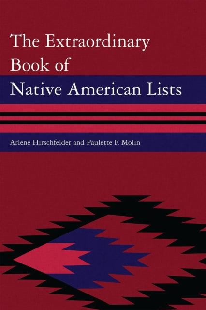 Book cover of: Extraordinary Book of Native American Lists. By: Arlene B. Hirschfelder