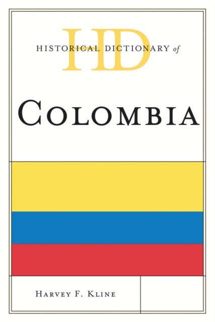 Book cover of: Historical Dictionary of Colombia. By: Harvey F. Kline