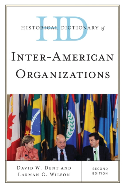 Book cover of: Historical Dictionary of Inter-American Organizations. By: Dent